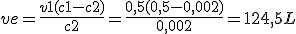 ve=\frac{v1(c1-c2)}{c2}=\frac{0,5(0,5-0,002)}{0,002}=124,5L