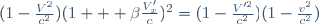 (1-\frac{V^2}{c^2})(1 + \beta\frac{V_x'}{c})^2=(1-\frac{V'^2}{c^2})(1-\frac{v^2}{c^2})


