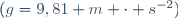(g=9,81 \ m \cdot s^{-2})