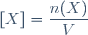 [X]=\dfrac{n(X)}{V}