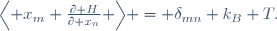 \!
\Bigl\langle x_{m} \frac{\partial H}{\partial x_{n}} \Bigr\rangle = \delta_{mn} k_{B} T.
