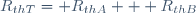 \ R_{thT}= R_{thA} + R_{thB}\,