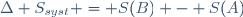 \Delta S_{syst} = S(B) - S(A)~