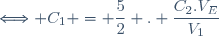 \Longleftrightarrow C_{1} = \dfrac{5}{2} . \dfrac{C_{2}.V_{E}}{V_{1}}