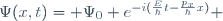 \Psi(x,t)\ = \ \Psi_{0} \ e^{-i({\frac{E}{\hbar}t-\frac{p_x}{\hbar}x})} 