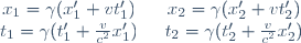 \begin{matrix}\left\{\begin{matrix}
x_1=\gamma(x'_1+vt'_1)\\
t_1=\gamma(t'_1+\frac{v}{c^2}x'_1)
\end{matrix}\right.
&\left\{\begin{matrix}
x_2=\gamma(x'_2+vt'_2)\\
t_2=\gamma(t'_2+\frac{v}{c^2}x'_2)
\end{matrix}\right.\end{matrix}