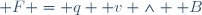 \boldsymbol F = q \boldsymbol v \wedge \boldsymbol B