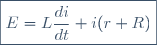 \boxed{E=L\dfrac{di}{dt}+i(r+R)}