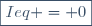 \boxed{Ieq = 0}