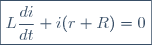 \boxed{L\dfrac{di}{dt}+i(r+R)=0}