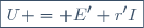 \boxed{U = E'+r'I}