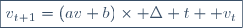\boxed{v_{t+1}=(av+b)\times \Delta t +v_t}
