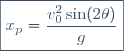 \boxed{x_p=\dfrac{v_0^2\sin(2\theta)}{g}}