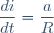 \dfrac{di}{dt}=\dfrac{a}{R}