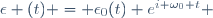 \epsilon (t) = \epsilon_0(t) e^{i \omega_0 t} 