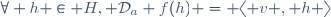 \forall h \in H, \mathcal{D}_a f(h) = \langle v , h \rangle