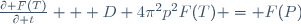 \frac{\partial F(T)}{\partial t} + D 4\pi^2p^2F(T) = F(P)