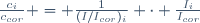 \frac{c_i}{c_{cor}} = \frac{1}{(I/I_{cor})_i} \cdot \frac{I_i}{I_{cor}}