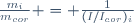\frac{m_i}{m_{cor}} = \frac{1}{(I/I_{cor})_i}