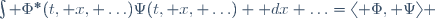\int \Phi^*(t, x, \ldots)\Psi(t, x, \ldots) \mathrm dx \ldots=\langle \Phi, \Psi\rangle 