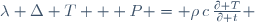 \lambda \Delta T + P = \rho\,c\,\frac{\partial T}{\partial t} 