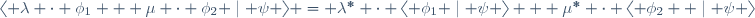 \langle \lambda \cdot \phi_1 + \mu \cdot \phi_2 \mid \psi \rangle = \lambda^* \cdot \langle \phi_1 \mid \psi \rangle + \mu^* \cdot \langle \phi_2  \mid \psi \rangle