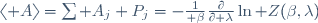 \langle A\rangle=\sum A_j P_j=-{1\over \beta}{\partial\over{\partial \lambda}}\ln Z(\beta,\lambda)