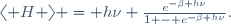 
\langle H \rangle = h\nu \frac{e^{-\beta h\nu}}{1 - e^{-\beta h\nu}}.
