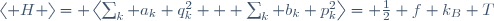
\langle H \rangle
= \left\langle\sum_k a_k q_k^2 + \sum_k b_k p_k^2\right\rangle
= \tfrac{1}{2} f k_B T
