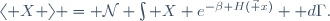 
\langle X \rangle = \mathcal{N} \int X e^{-\beta H(\vec x)} \mathrm d\Gamma.
