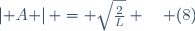 \left| A \right| = \sqrt{\frac{2}{L}} \quad (8)