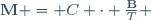 \mathbf{M} = C \cdot \frac{\mathbf{B}}{T} \,