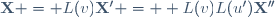 \mathbf{X} = L(v)\mathbf{X'} =  L(v)L(u')\mathbf{X''}