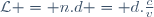 \mathcal{L} = n.d = d.\frac{c}{v}