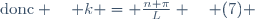 \mathrm{donc} \quad k = \frac{n \pi}{L} \quad (7) 