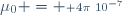 \mu_0 = \scriptstyle 4\pi\,\,10^{-7}\,