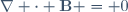 \nabla \cdot \mathbf{B} = 0