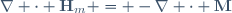 \nabla \cdot \mathbf{H}_m = -\nabla \cdot \mathbf{M}