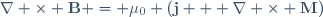 \nabla \times \mathbf{B} = \mu_0 (\mathbf{j} + \nabla \times \mathbf{M})