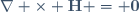 \nabla \times \mathbf{H} = \mathbf{0}