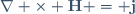 \nabla \times \mathbf{H} = \mathbf{j}