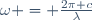 \omega = \frac{2\pi c}{\lambda}