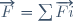 \overrightarrow{F}=\sum\overrightarrow{Fi}