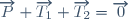 \overrightarrow{P}+\overrightarrow{T_1}+\overrightarrow{T_2}=\overrightarrow{0}
