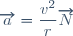 \overrightarrow{a}=\dfrac{v^2}{r}\overrightarrow{N}