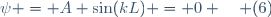 \psi = A \sin(kL) = 0 \quad (6)