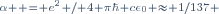 \scriptstyle\alpha  = e^2 / 4 \pi\hbar c\epsilon_0 \approx 1/137 