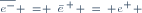 \scriptstyle\overline{e^-} ~= ~\bar{e}\,^+ ~=~ e^+ 