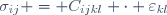 \sigma_{ij} = C_{ijkl} \cdot \varepsilon_{kl}