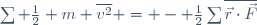 
\sum \frac{1}{2} m \overline{v^2} = - \frac{1}{2}\sum\overline{\vec{r}\cdot\vec{F}}
